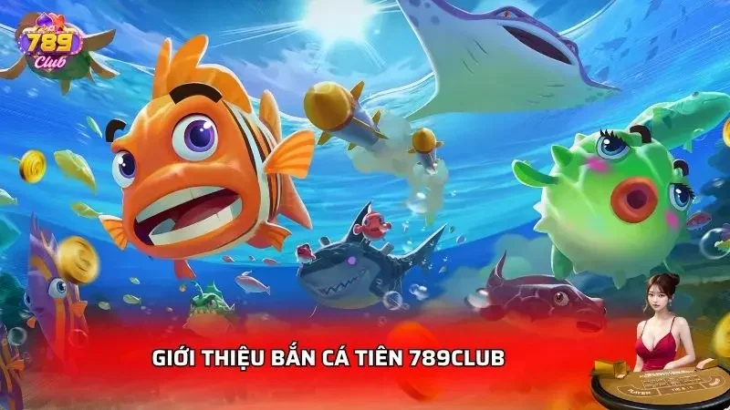 Giới thiệu cái nhìn tổng quan về trò bắn cá đồ họa siêu thực